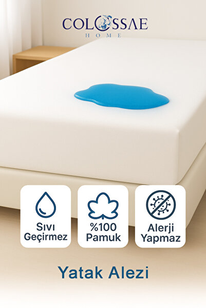 COLOSSAE HOME %100 Pamuk Köşe Lastikli Alez – Sıvı Geçirmez Yatak Koruyucu (TEK VE ÇİFT KİŞİLİK)