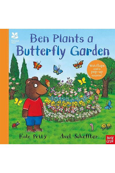Nosy Crow Ben Plants a Butterfly Garden - Axel Scheffler National Trust Planting Books