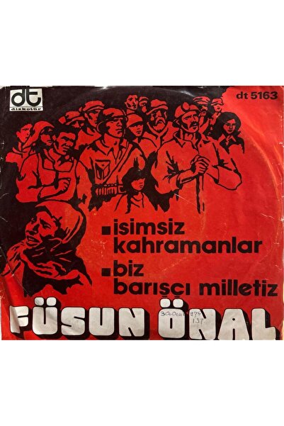 - Füsun Önal – Biz Barışçı Milletiz / İsimsiz Kahramanlar 1974 Baskı