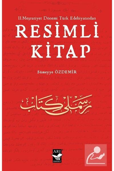 Arı Sanat Yayınevi Iı. Meşrutiyet Dönemi Türk Edebiyatından Resimli Kitap
