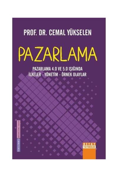 Detay Yayıncılık Pazarlama: Pazarlama 4.0 ve 5.0 Işığında İlkeler Yönetim Örn...