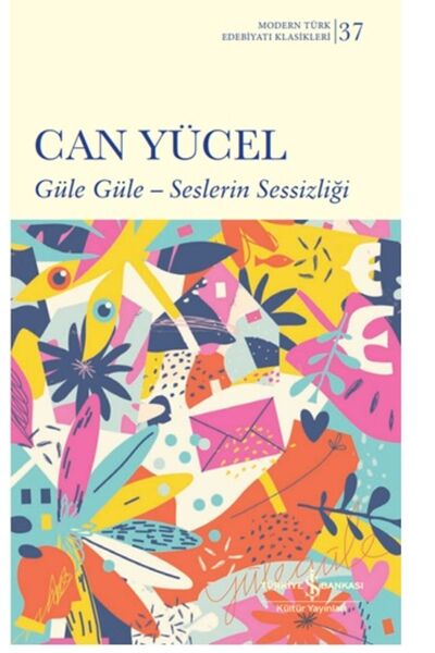 İş Bankası Kültür Yayınları Güle Güle - Seslerin Sessizliği