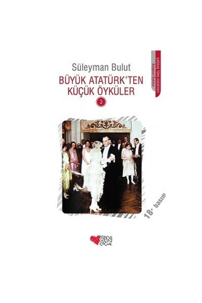 Genel Markalar Büyük Atatürk’ten Küçük Öyküler 3