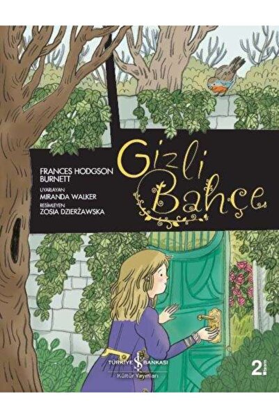 TÜRKİYE İŞ BANKASI KÜLTÜR YAYINLARI Gizli Bahçe