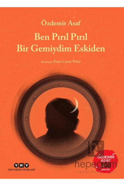 Yapı Kredi Yayınları Ben Pırıl Pırıl Bir Gemiydim Eskiden - Özdemir Asaf 100 Yaşında
