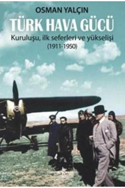 TÜRKİYE İŞ BANKASI KÜLTÜR YAYINLARI Türk Hava Gücü