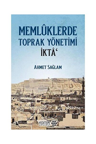 Genel Markalar Memlüklerde Toprak Yönetimi İkta / / Ahmet Sağlam