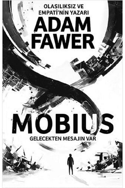 Bloomsbury Turkish Edition: Mobius: the Message from the Future Exists - Adam Fawer