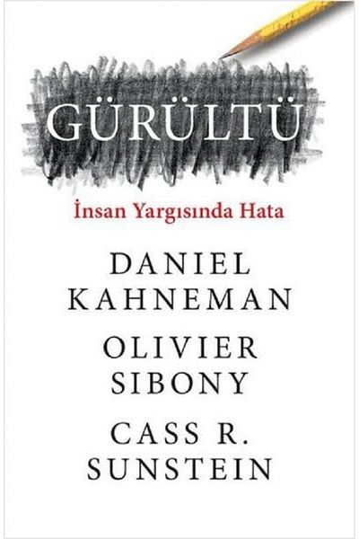 Bloomsbury Noise: the Error in Human Judgment - Daniel Kahneman