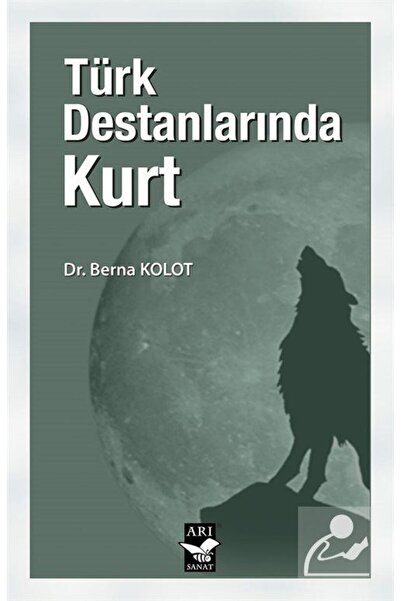 Arı Sanat Yayınevi Türk Destanlarında Kurt