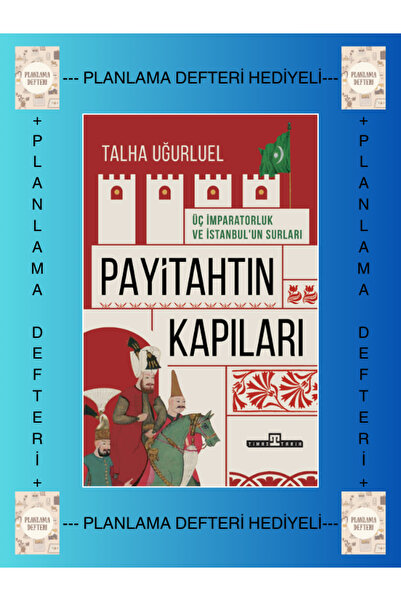 Timaş Yayınları PD Hediyeli - Payitahtın Kapıları / Üç İmparatorluk ve İstanbulun Kapıları - Talha Uğurluel