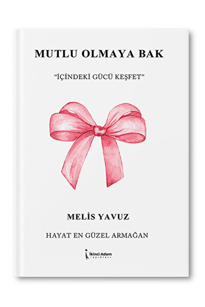 İkinci Adam Yayınları Mutlu Olmaya Bak – Melis Yavuz