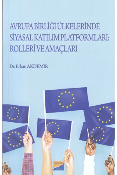 Siyasal Kitabevi Avrupa Birliği Ülkelerinde Siyasal Katılım Platformları Roll...