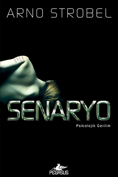 Pegasus Yayınları Senaryo – Psikolojik Gerilim | Arno Strobel
