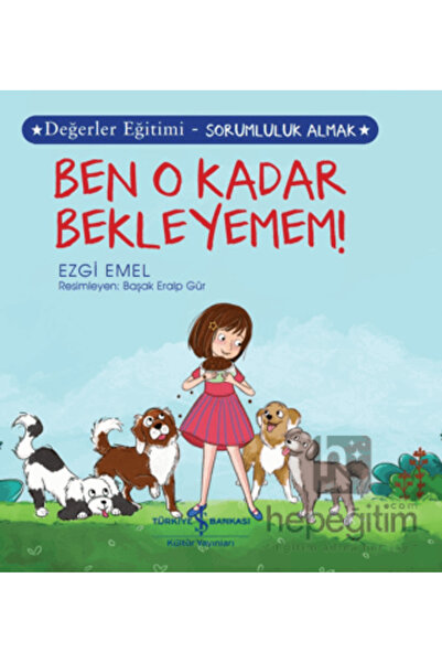 TÜRKİYE İŞ BANKASI KÜLTÜR YAYINLARI Ben O Kadar Bekleyemem !