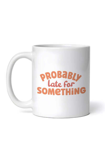 OEM Cană albă personalizată, Probabil am întârziat ceva, INOVATIX®. 330 ml