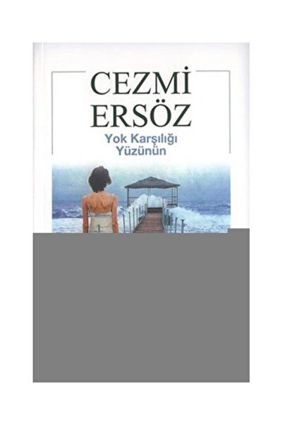 Tekin Yayınevi Yok Karşılığı Yüzünün / / Cezmi Ersöz