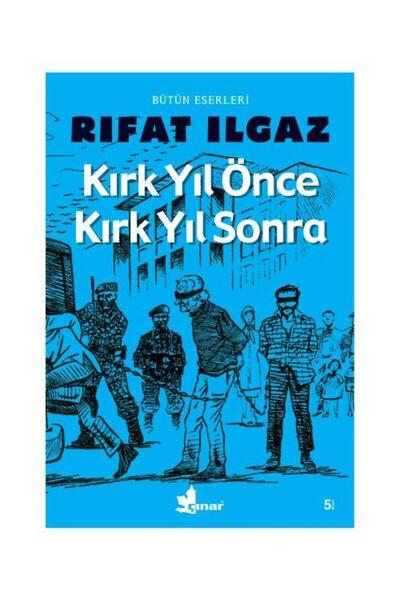 Çınar Yayınları Kırk Yıl Önce Kırk Yıl Sonra