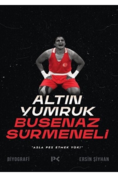 Profil Kitap Altın Yumruk Busenaz Sürmeneli Biyografisi Ersin Siyhan