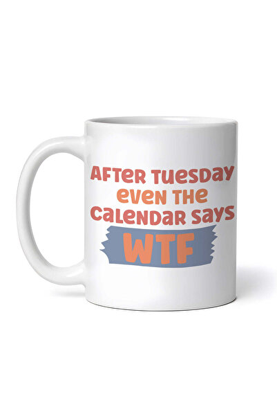 OEM Cană albă personalizată, După marți chiar și calendarul scrie wtf, INOVAT...