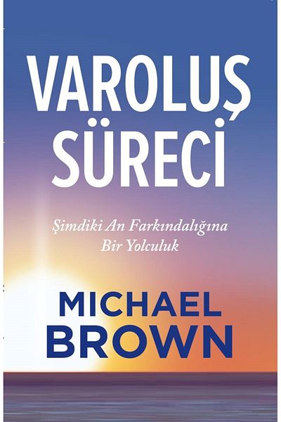 Bloomsbury The Process of Becoming: a Journey to Mindfulness in the Present Moment - Michael Brown