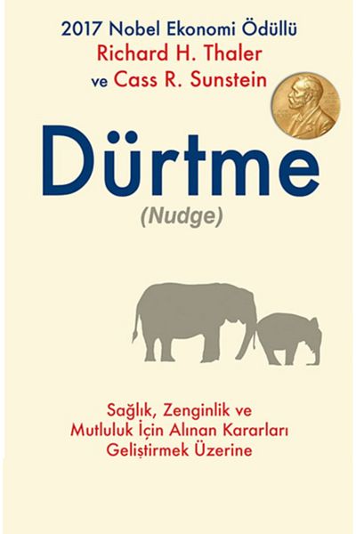 Bloomsbury Nudge: How to Improve the Decisions We Take for Health, Wealth, and Happiness - Richard H. Thaler