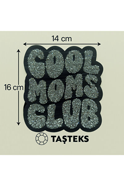 Taşteks TAŞLI Ütülenebilen veya Sticker Olarak Kullanılabilen ''Cool Moms Clu...