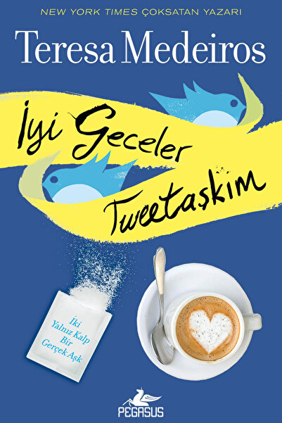 Pegasus Yayınları İyi Geceler Tweetaşkım - Teresa Medeiros