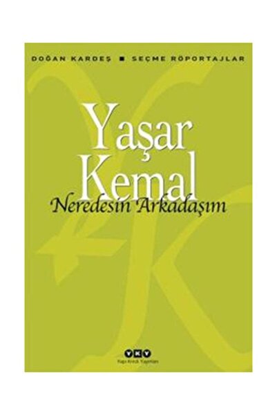 Yapı Kredi Yayınları Neredesin Arkadaşım / / Yaşar Kemal