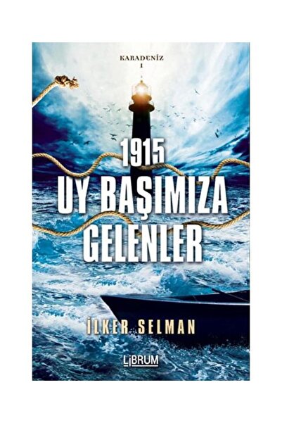 Librum Kitap Karadeniz 1-1915 - Uy Başımıza Gelenler