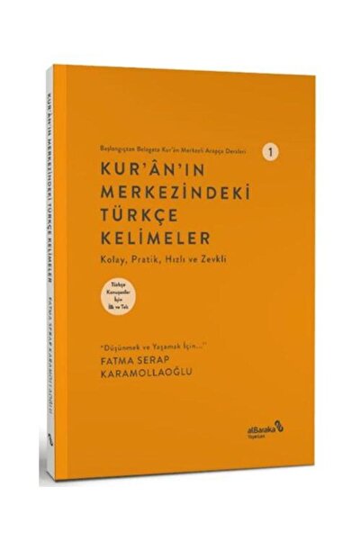 Albaraka Yayınları Kur'an'ın Merkezindeki Türkçe Kelimeler 1 / / Fatma Serap