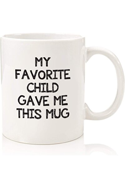 Be Care My Favorite Child Gave Me This Funny Coffee Mug - Ceramic White