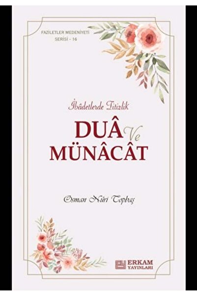 Erkam Yayınları Faziletler Medeniyeti Serisi - 16 - Dua ve Münacat - Osman Nu...