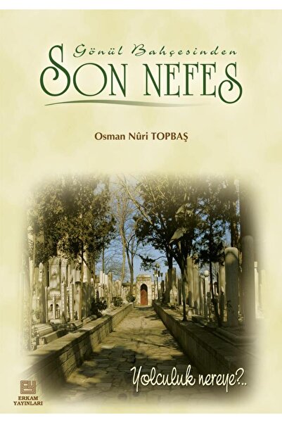Erkam Yayınları Gönül Bahçesinden Son Nefes