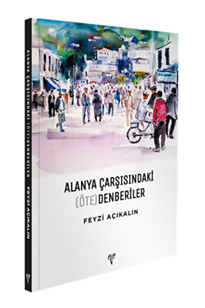 Ege Yayınları Alanya Çarşısındaki (Öte)denberiler