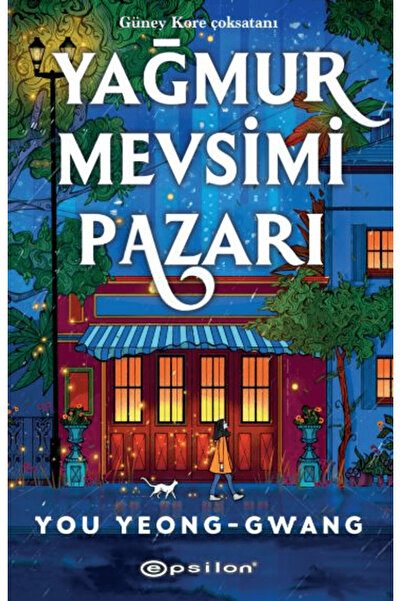 Epsilon Yayınevi Yağmur Mevsimi Pazarı / You Yeong - Gwang / Epsilon Yayınevi...