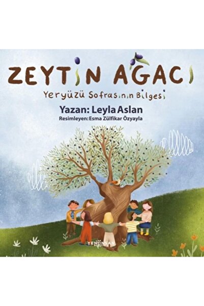 Yeni İnsan Yayınevi Zeytin Ağacı - Yeryüzü Sofrasının Bilgesi