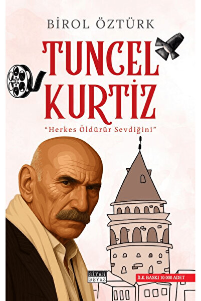 Siyah Beyaz Yayınları Tuncel Kurtiz / Birol Öztürk / Siyah Beyaz Yayınları / ...