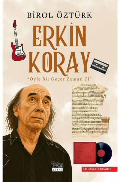 Siyah Beyaz Yayınları Erkin Koray / Birol Öztürk / Siyah Beyaz Yayınları / 97...