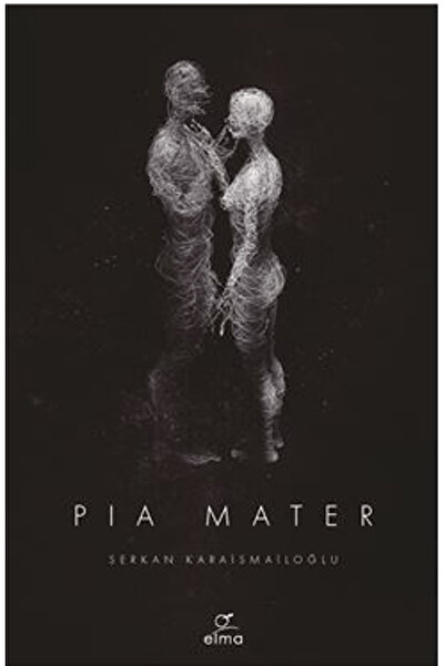 ELMA Yayınevi Pia Mater (İngilizce) / Serkan Karaismailoğlu / ELMA Yayınevi / 9786257112444