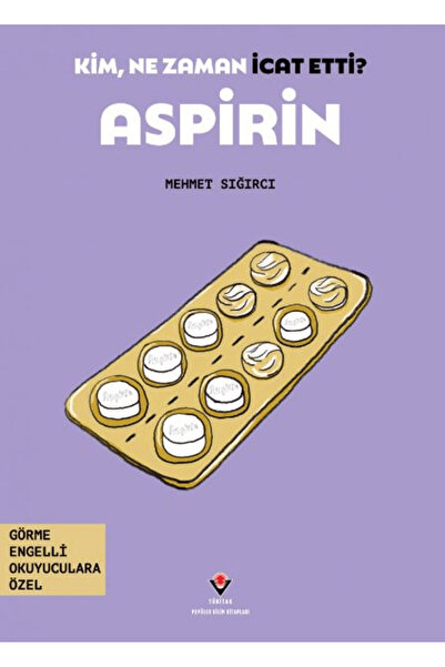 Tübitak Yayınları Kim, Ne Zaman İcat Etti? Aspirin / Mehmet Sığırcı / / 97860...