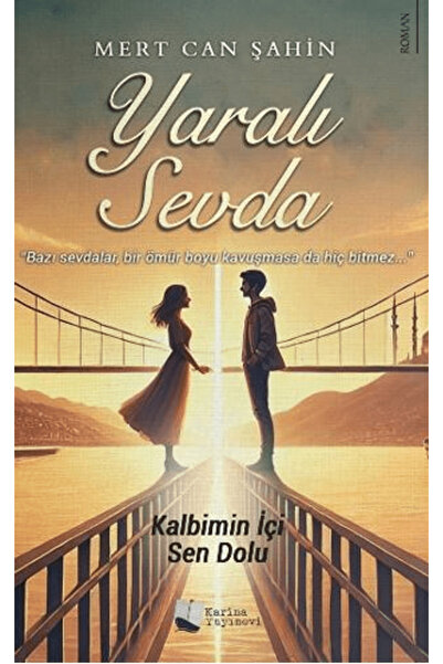 Karina Yayınevi Yaralı Sevda / Mert Can Şahin / Karina Yayınevi / 9786256176225