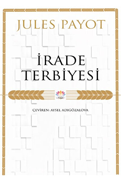 Nilüfer Yayınları İrade Terbiyesi / Jules Payot / Nilüfer Yayınları / 9786057...