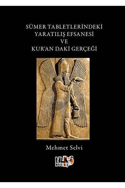 Tilki Kitap Sümer Tabletlerindeki Yaratılış Hikayesi ve Kur'andaki Gerçeği / Tilki Kitap / 9786256130388