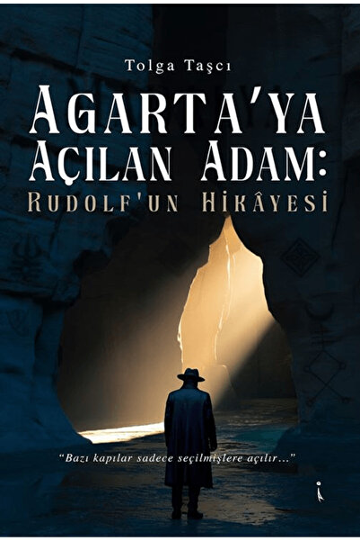 Agarta’ya Açılan Adam: Rudolf’un Hikâyesi / Tolga Taşcı / İkinci Adam Yayınları / 9786253739003
