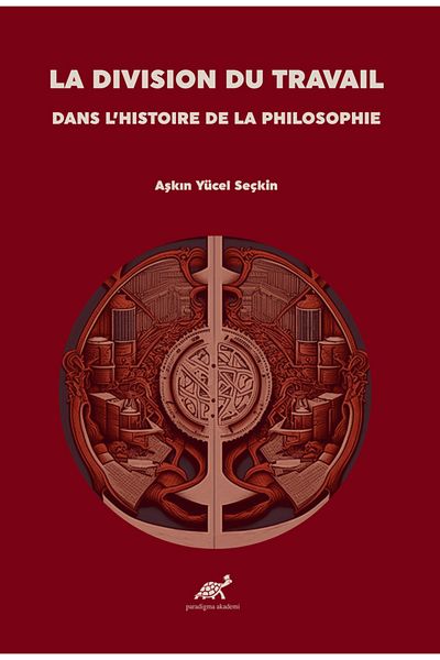 Paradigma Akademi Yayınları La Division Du Travail Dans L'Histoire De La Philosophie / 9786256905412
