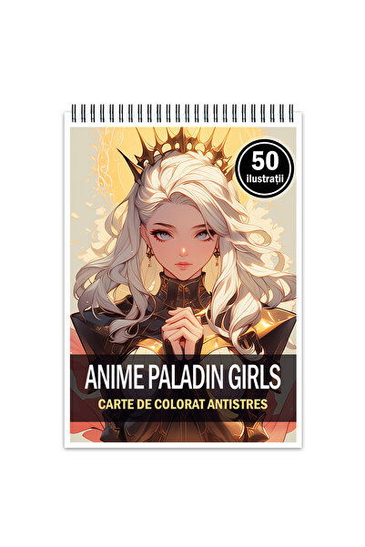 Legendary Gifts Carte de colorat pentruantistres, 50 de ilustratii, Anime Paladin Girls