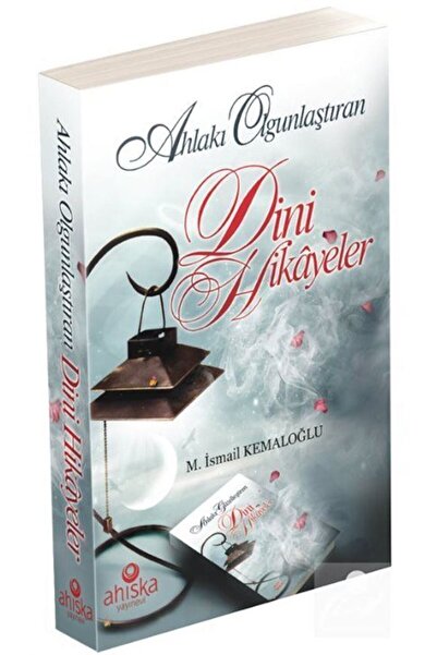 Ahıska Yayınevi Ahlakı Olgunlaştıran Dini Hikayeler