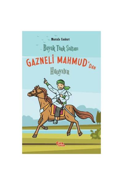 Çıra Çocuk Yayınları Stories of the Great Turkish Sultan from Gazneli Mahmud