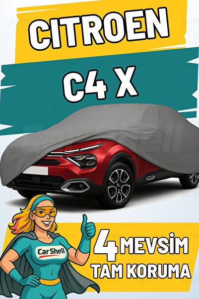 Car Shell Citroen C4 X Uyumlu Araba Brandası Su ve Güneş Geçirmez Çizilmez Miflonlu Örtü Oto Örtü